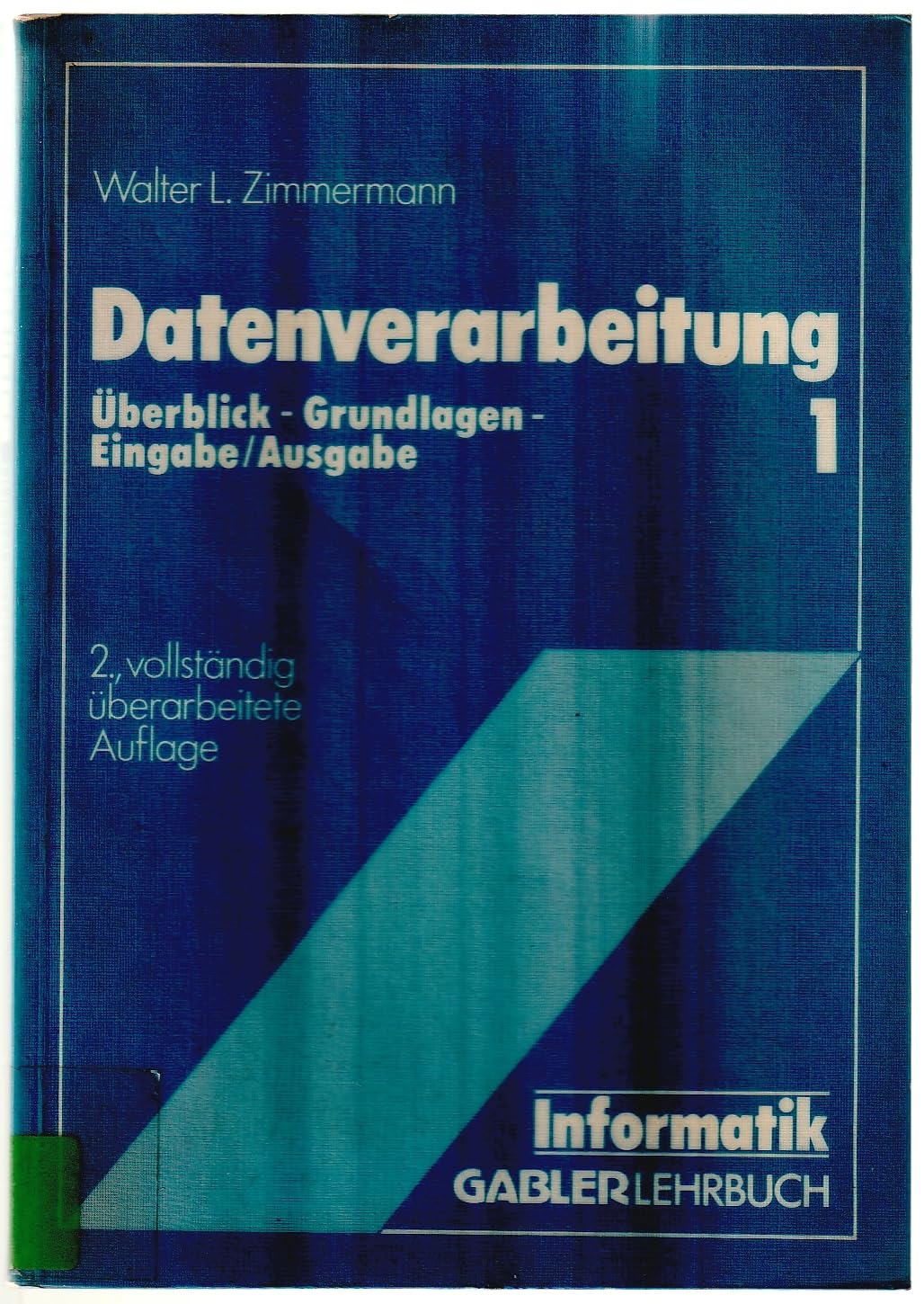 Datenverarbeitung I. Überblick, Grundlagen, Eingabe / Ausgabe Books