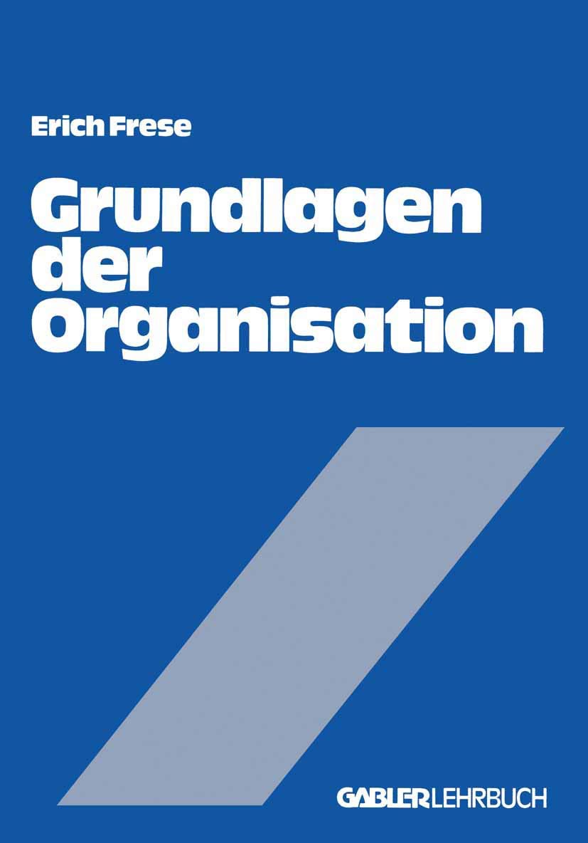 Grundlagen der Organisation: Die Organisationsstruktur der Unternehmung Law