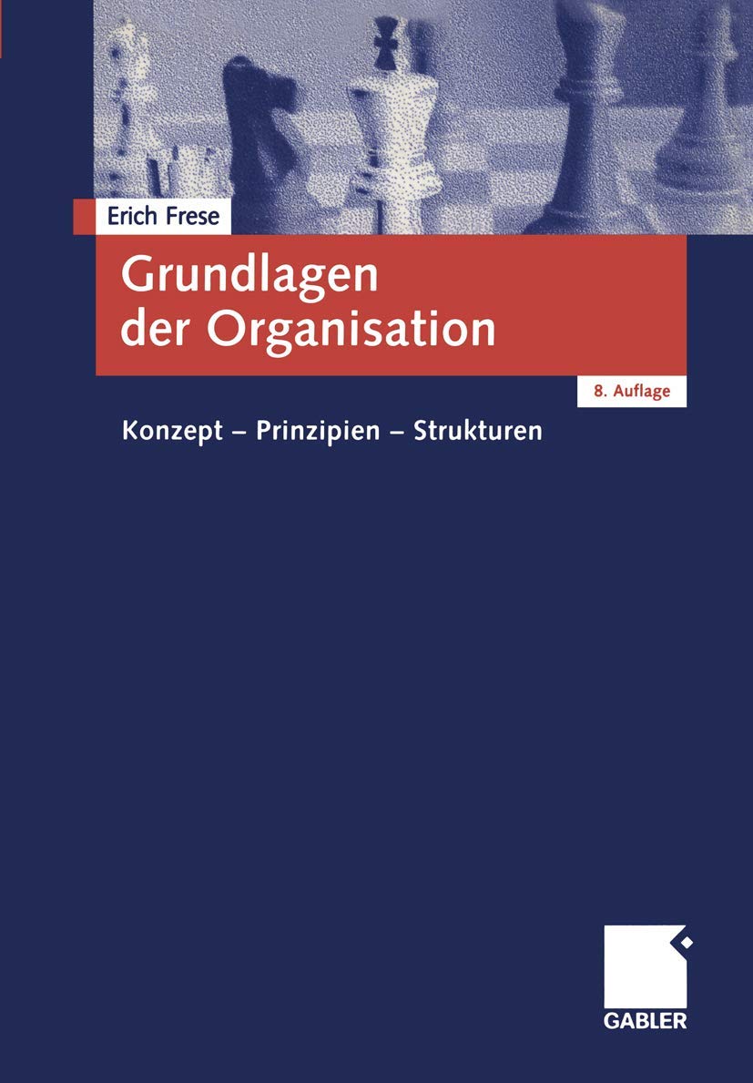 Grundlagen der Organisation. Konzept-Prinzipien-Strukturen Law
