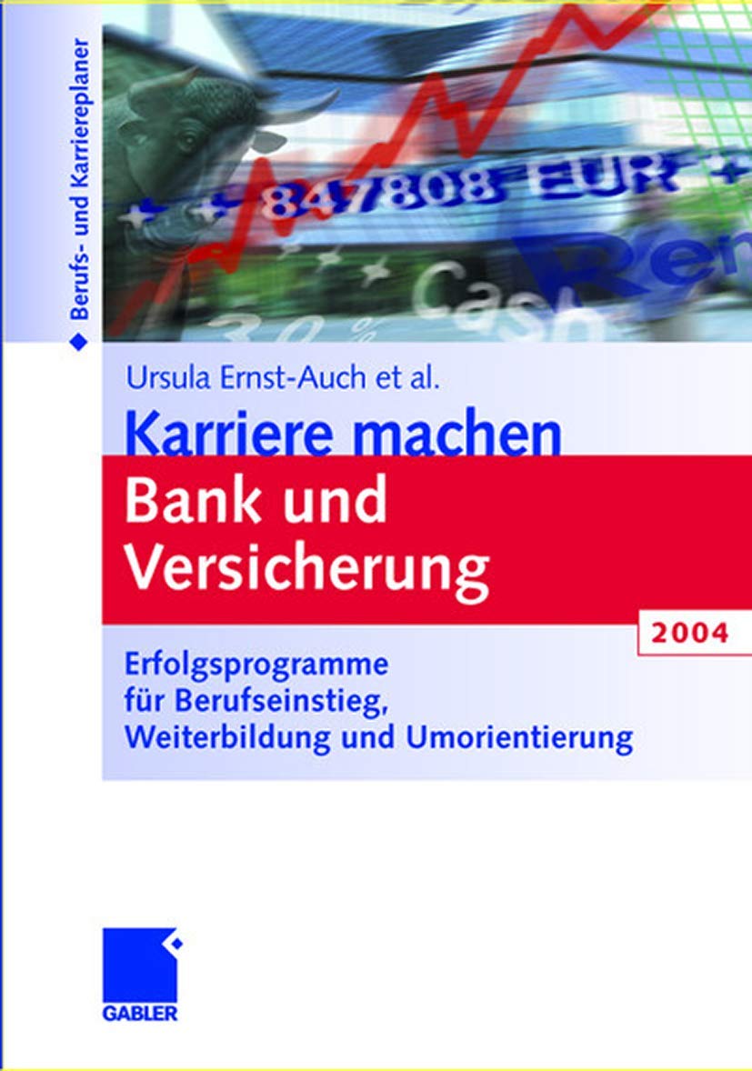 Karriere machen Bank und Versicherung 2004: Erfolgsprogramme für Berufseinstieg, Weiterbildung und Umorientierung Law
