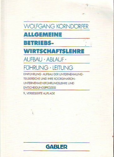 Allgemeine Betriebswirtschaftslehre. Aufbau, Ablauf, Führung, Leitung Contemporary literature