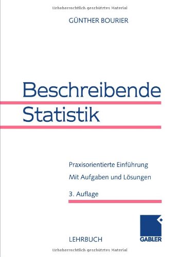 Beschreibende Statistik. Praxisorientierte Einführung. Law