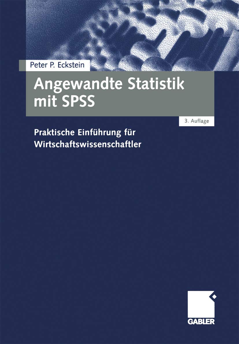 Angewandte Statistik mit SPSS: Praktische Einführung für Wirtschaftswissenschaftler Law