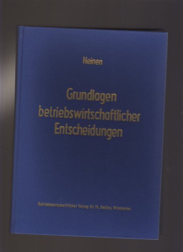 Grundlagen betriebswirtschaftlicher Entscheidungen: Das Zielsystem der Unternehmung (Die Betriebswirtschaft in Forschung und Praxis, 1) Law