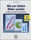 Wie aus Zahlen Bilder werden. Wirtschaftsdaten überzeugend präsentiert Contemporary literature