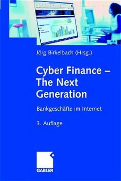 Cyber Finance - The Next Generation: Bankgeschäfte im Internet Law