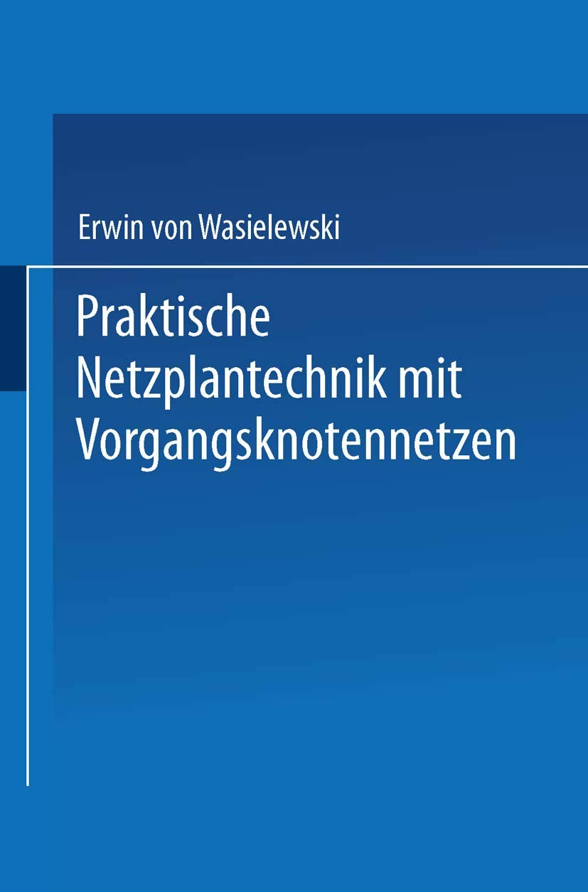 Praktische Netzplantechnik mit Vorgangsknotennetzen Law