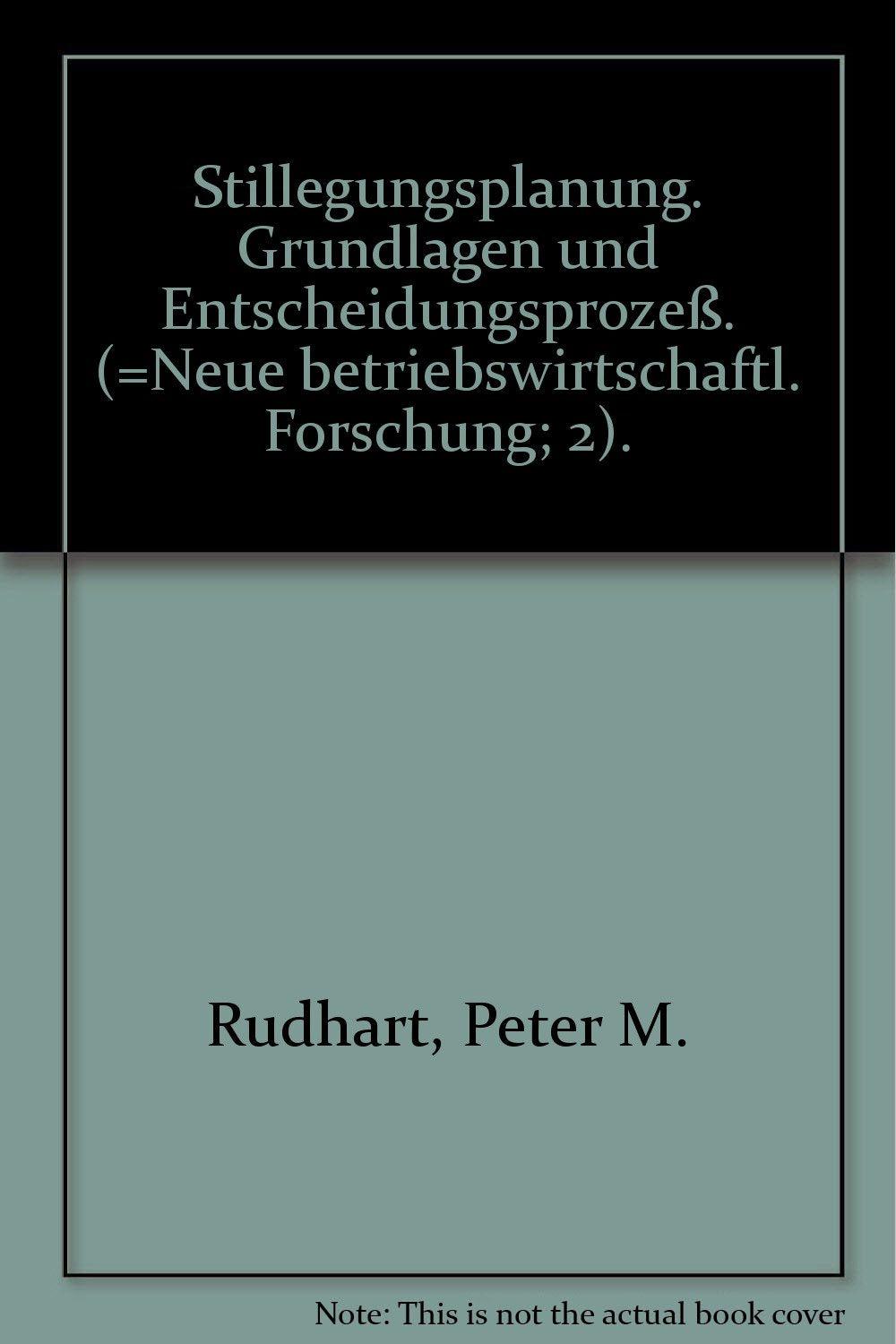 Stillegungsplanung, Grundlagen und Entscheidungsprozeß Business, Finance & Career