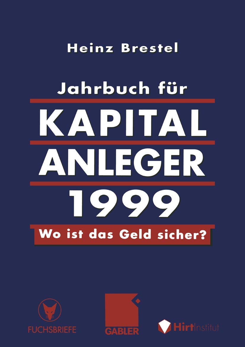 Jahrbuch für Kapitalanleger 1999: Wo ist das Geld sicher? Law