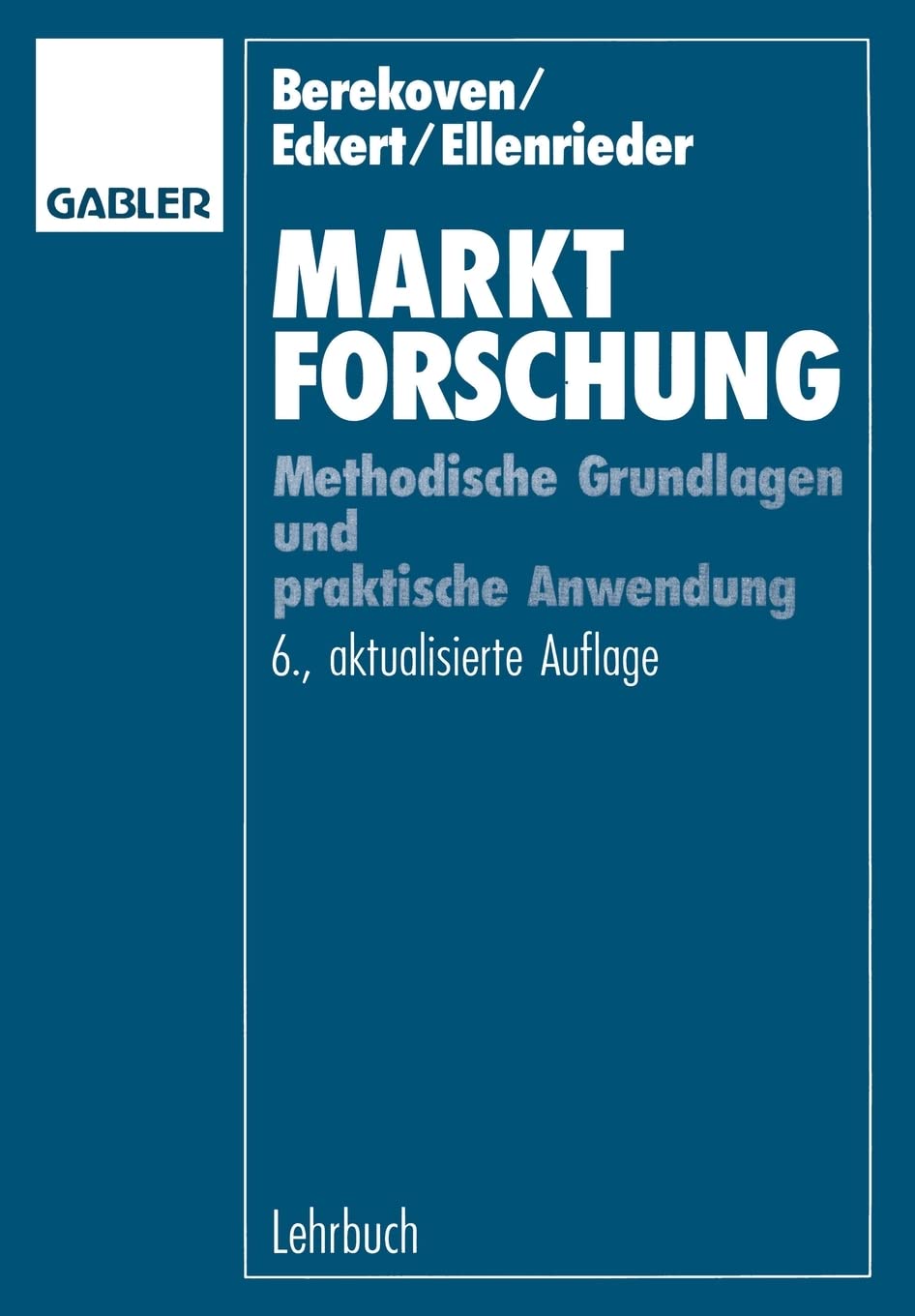 Marktforschung: Methodische Grundlagen und praktische Anwendung Business, Finance & Career