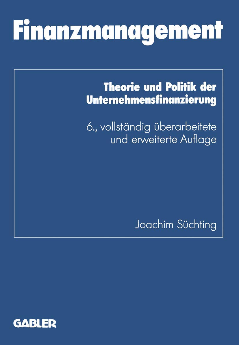 Finanzmanagement: Theorie und Politik der Unternehmensfinanzierung (Schriftenreihe des Instituts für Kredit- und Finanzwirtschaft) Law