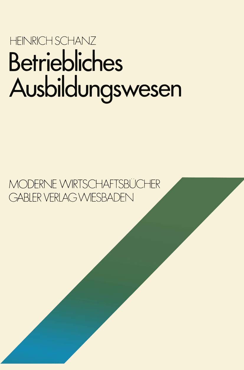 Betriebliches Ausbildungswesen (Moderne Wirtschaftsbucher: 2, Betriebswirtschaftliche Funktionen und Institutionen ; 03) (German Edition) (Moderne Wirtschaftsbücher, 3, Band 3) Law