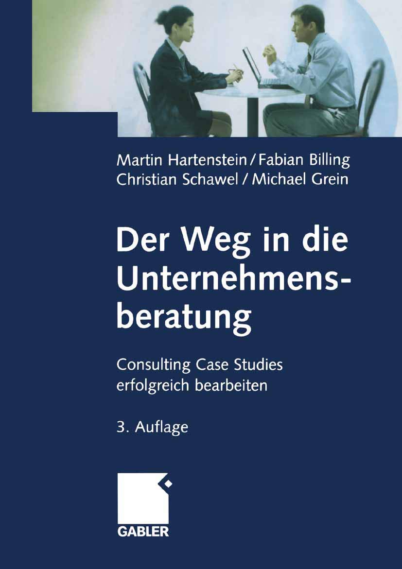 Der Weg in die Unternehmensberatung. Consulting Case Studies erfolgreich bearbeiten Law