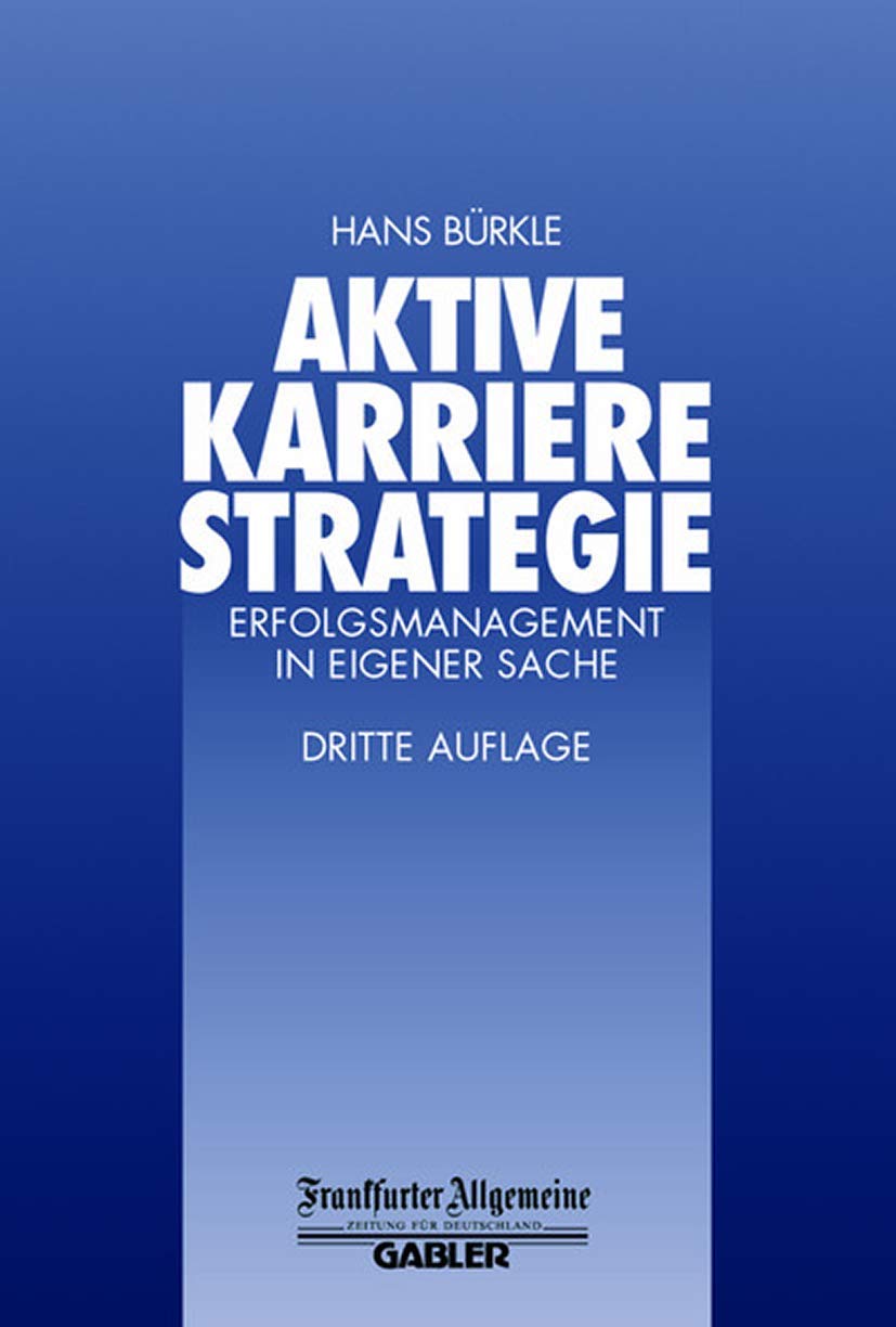 Aktive Karrierestrategie. Erfolgsmanagement in eigener Sache Law
