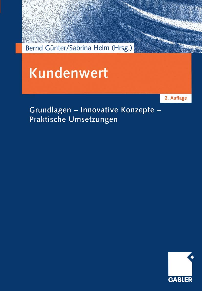 Kundenwert: Grundlagen - Innovative Konzepte - Praktische Umsetzungen Law