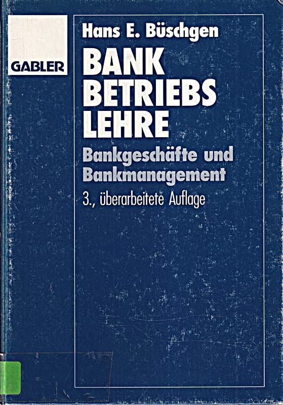 Bankbetriebslehre. Bankgeschäfte und Management Business & Technology