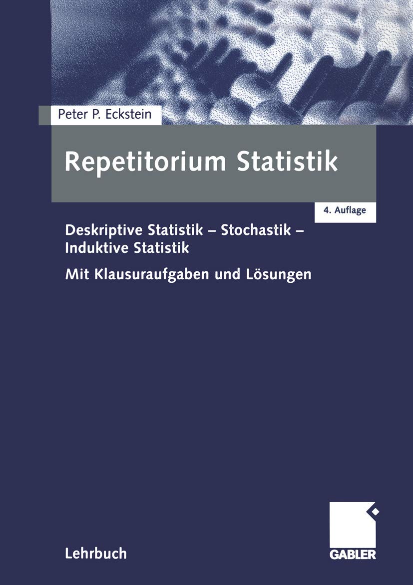 Repetitorium Statistik. Deskriptive Statistik-Stochastik-Induktive Statistik. Mit Klausuraufgaben und Lösungen Law