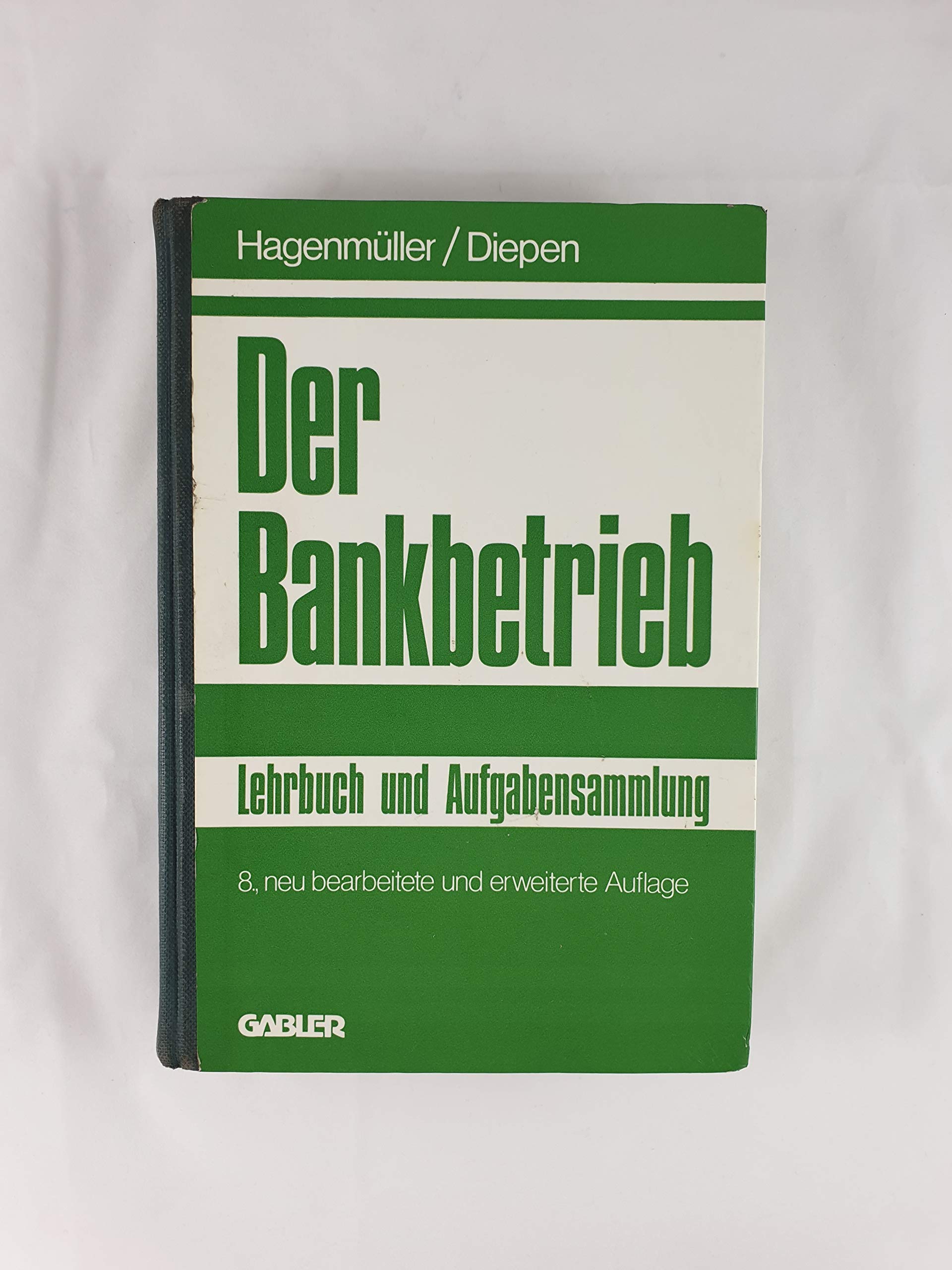 Der Bankbetrieb: Lehrbuch und Aufgabensammlung Business, Finance & Career
