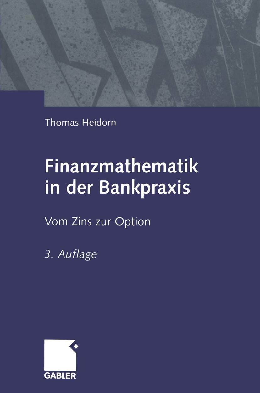 Finanzmathematik in der Bankpraxis: Vom Zins zur Option Law