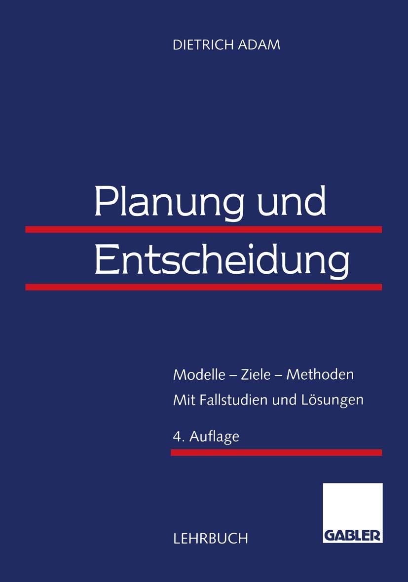Planung und Entscheidung. Modelle - Ziele - Methoden. Mit Fallstudien und Lösungen Law