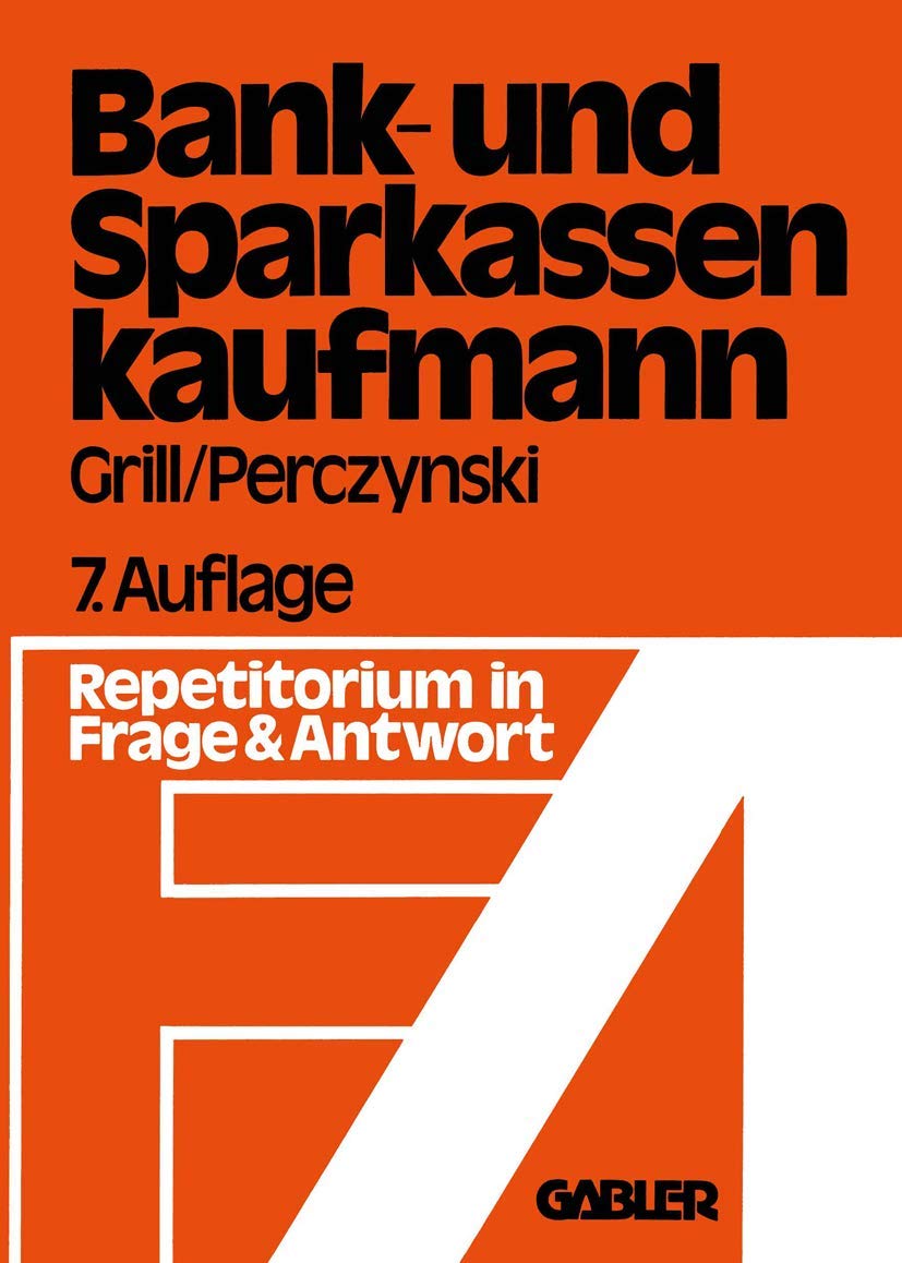Der Bank- und Sparkassenkaufmann: Betriebswirtschaftliches und rechtliches Repetitorium in Fragen und Antworten Law