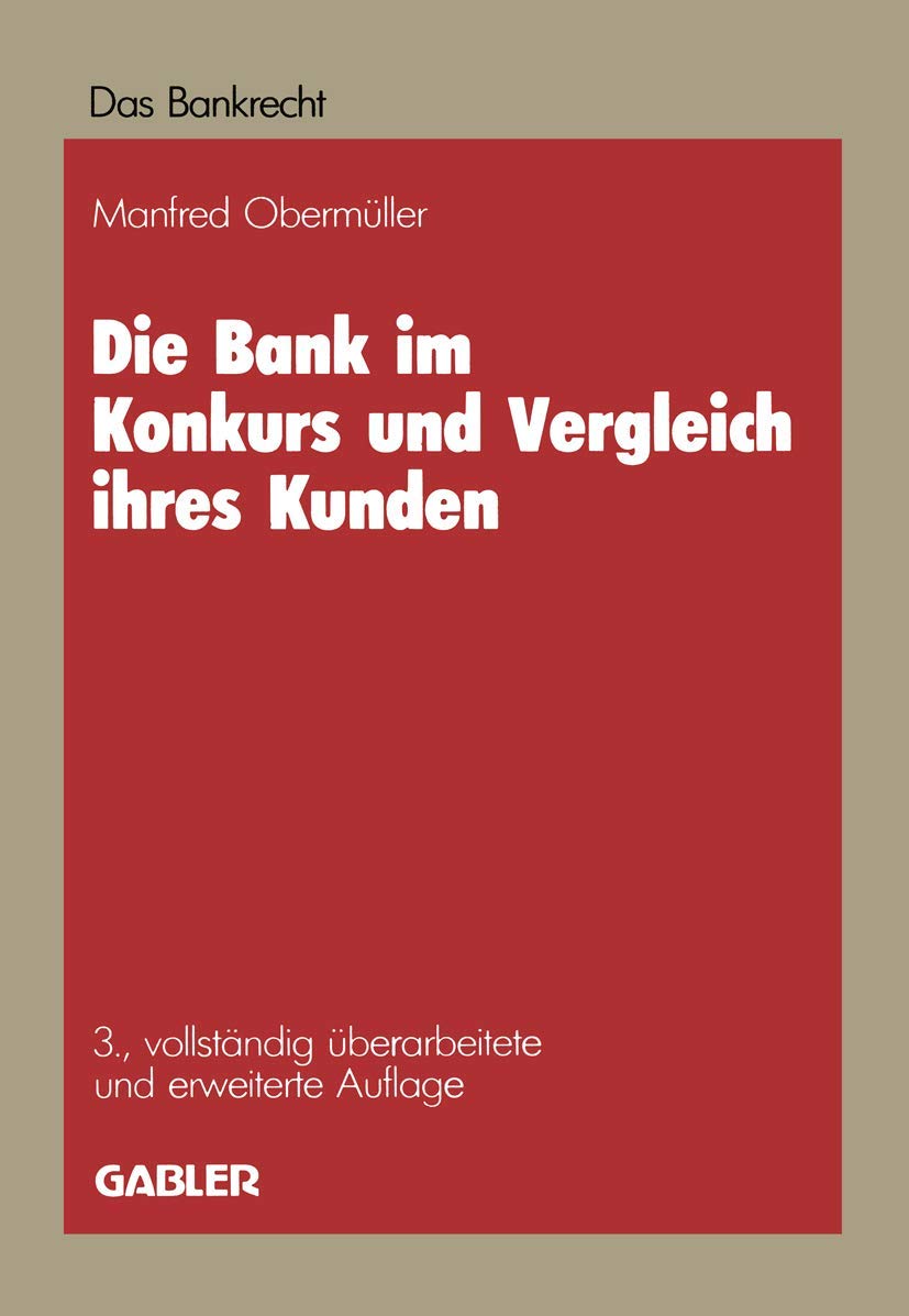 Die Bank im Konkurs und Vergleich ihres Kunden: Leitfaden für Konkurs, Vergleich und Sequestration (Das Bankrecht) Law