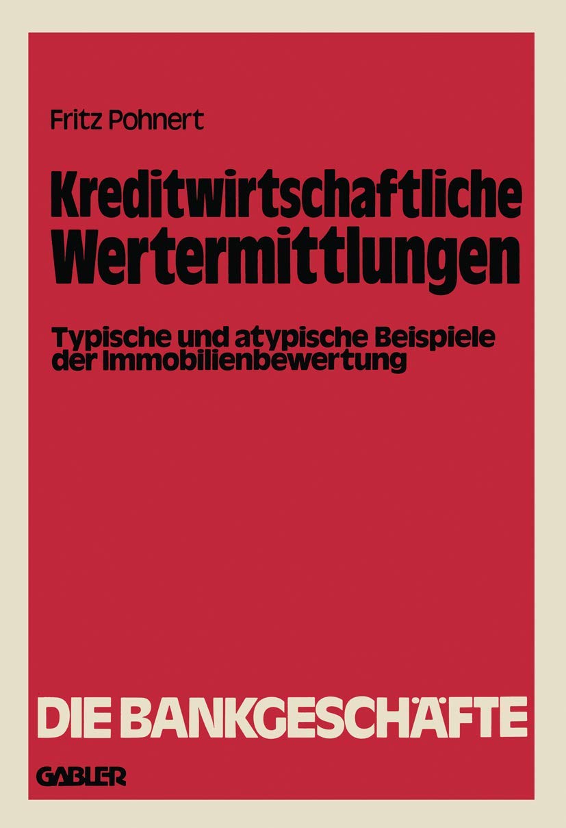 Kreditwirtschaftliche Wertermittlungen: Typische und atypische Beispiele der Immobilienbewertung Law