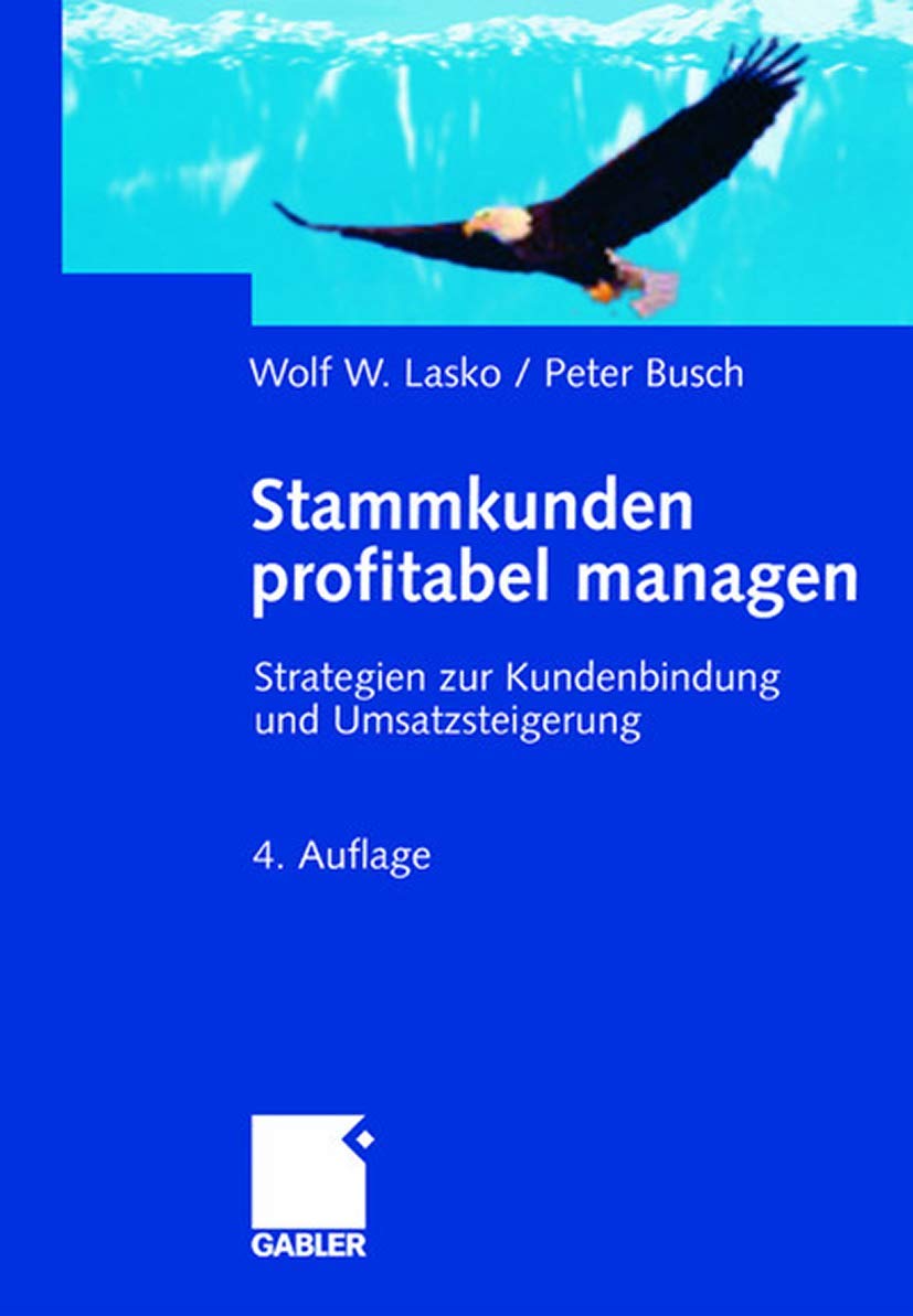 Stammkunden profitabel managen. Strategien zur Kundenbindung und Umsatzsteigerung Law