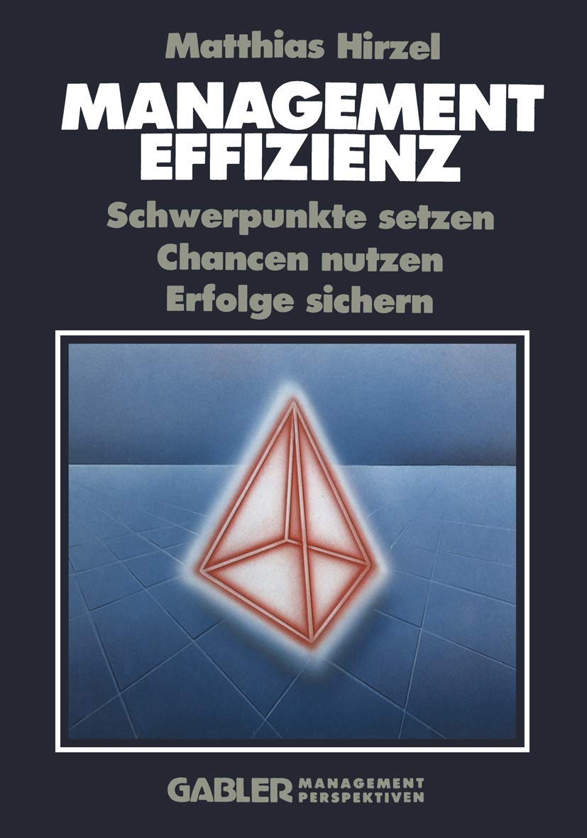 Management Effizienz: Schwerpunkte setzen Chancen nutzen Erfolge sichern Law