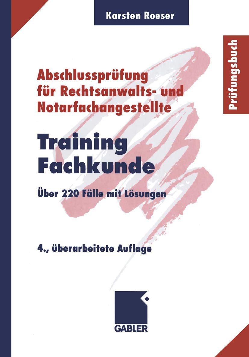 Training Fachkunde: Über 220 Fälle mit Lösungen (Abschlussprüfung für Rechtsanwalts- und Notarfachangestellte) Law