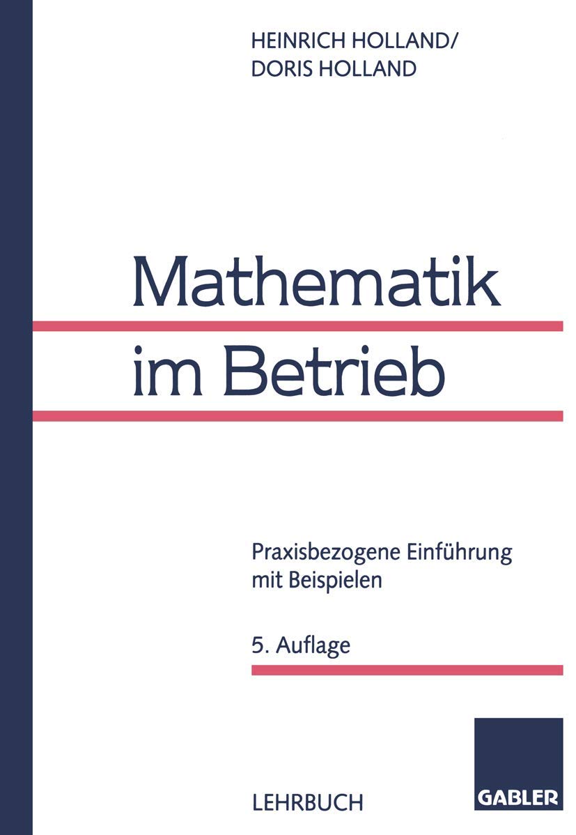 Mathematik im Betrieb: Praxisbezogene Einführung mit Beispielen Law