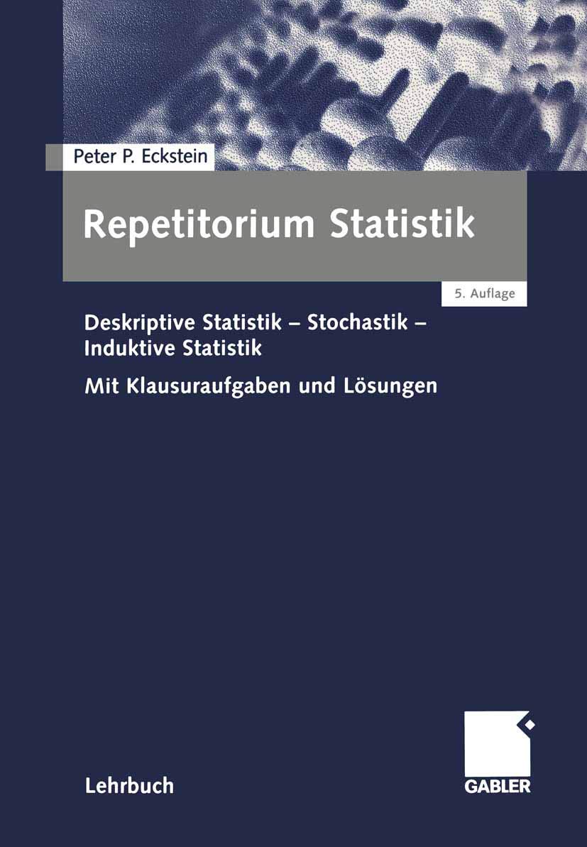 Repetitorium Statistik: Deskriptive Statistik-Stochastik-Induktive Statistik. Mit Klausuraufgaben und Lösungen Law