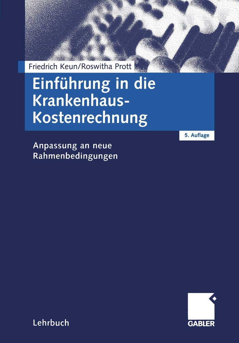 Einführung in die Krankenhaus-Kostenrechnung: Anpassung an neue Rahmenbedingungen Law
