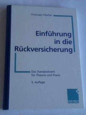 Einführung in die Rückversicherung: Das Standardwerk für Theorie und Praxis Law