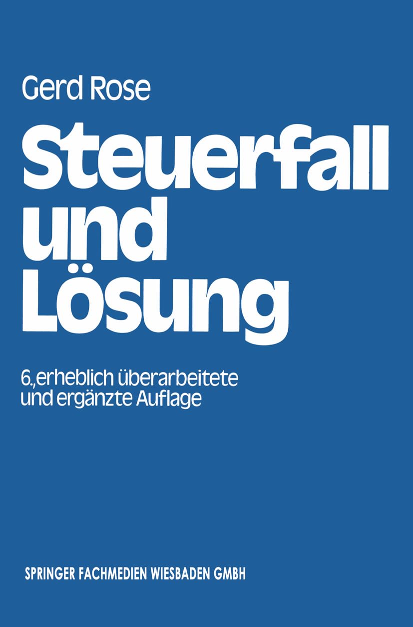 Steuerfall und Lösung: Steuerklausuren und Seminarfälle mit Lösungsvorschlägen Law