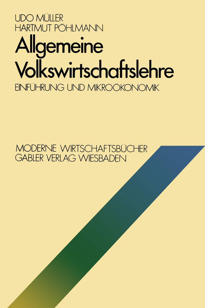 Allgemeine Volkswirtschaftslehre: Einführung und Mikroökonomik (Moderne Wirtschaftsbücher / Volkswirtschaft und Recht) (German Edition) (Moderne Wirtschaftsbücher, 1, Band 1) Law