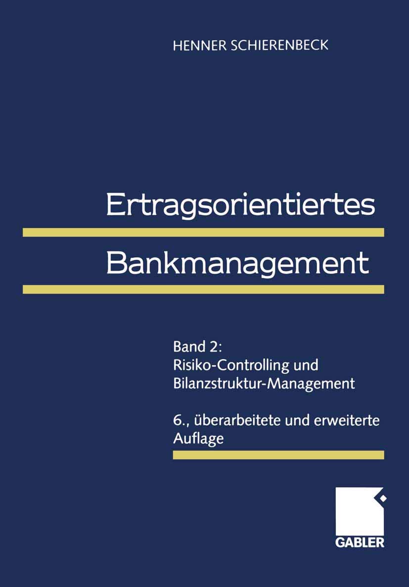 Ertragsorientiertes Bankmanagement, Bd.2, Risiko-Controlling und Bilanzstruktur-Management: Band 2: Risiko-Controlling und Bilanzstruktur-Management Law