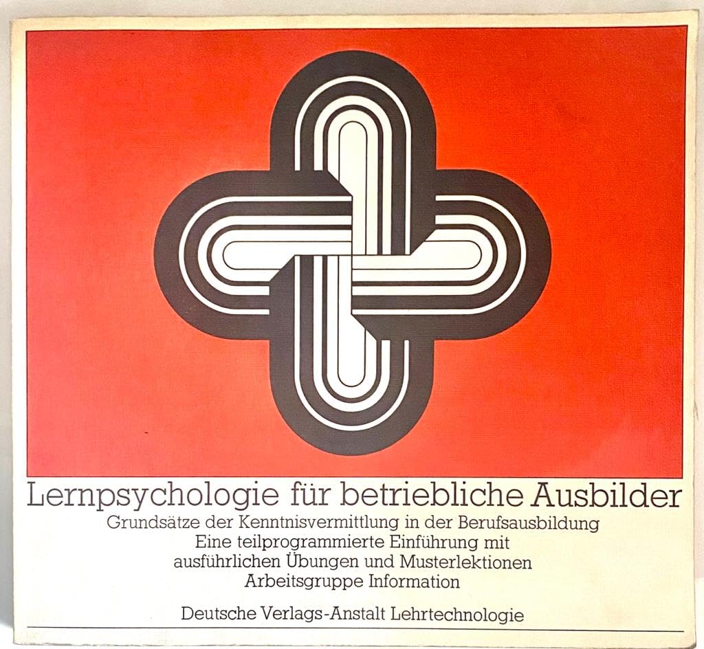 Lernpsychologie für betriebliche Ausbilder. Grundsätze der Kenntnisvermittlung in der Berufsausbildung book