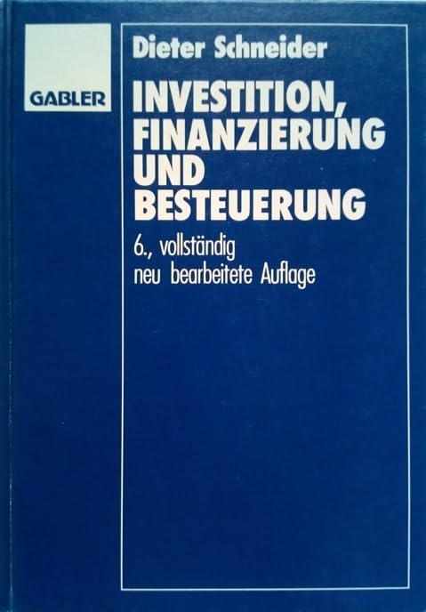 Investition, Finanzierung und Besteuerung | Dieter SCHNEIDER Books