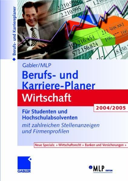 Gabler / MLP Berufs- und Karriere-Planer Wirtschaft 2004/2005: Für Studenten und Hochschulabsolventen. Mit zahlreichen Stellenanzeigen und Firmenprofilen Law