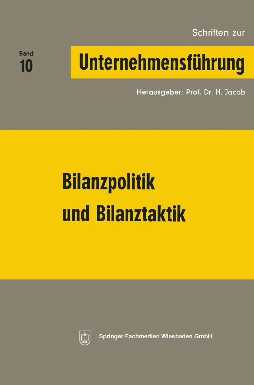Bilanzpolitik und Bilanztaktik (Schriften zur Unternehmensführung, 10, Band 10) Law
