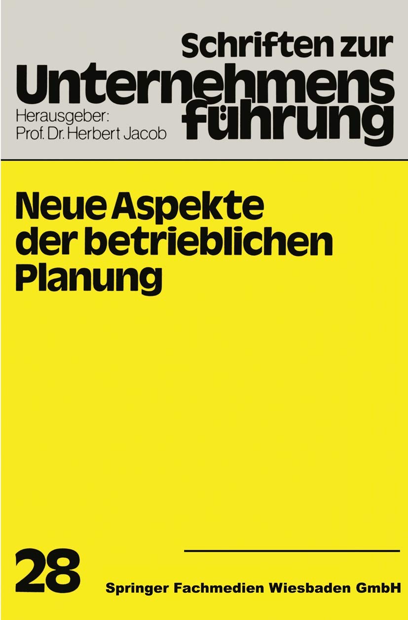 Neue Aspekte der betrieblichen Planung (Schriften zur Unternehmensführung) (German Edition) (Schriften zur Unternehmensführung, 28, Band 28) Law