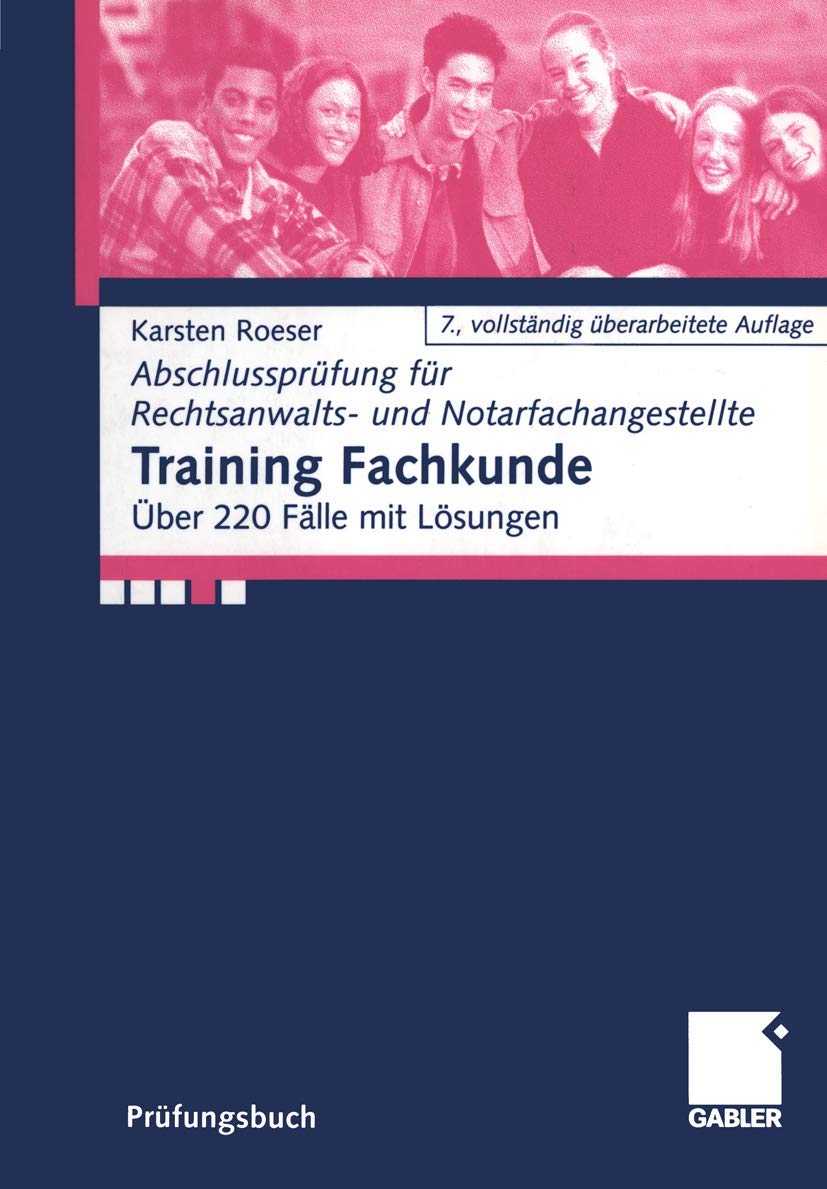 Training Fachkunde: Über 220 Fälle mit Lösungen (Abschlussprüfung für Rechtsanwalts- und Notarfachangestellte) Law