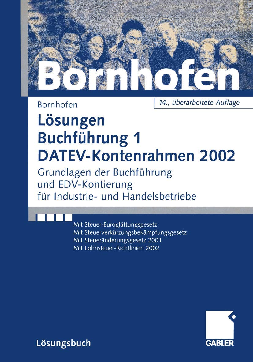 Buchfuehrung 1. DATEV- Kontenrahmen 2002. Loesungsbuch.: Grundlagen der Buchführung und EDV-Kontierung für Industrie- und Handelsbetriebe Law