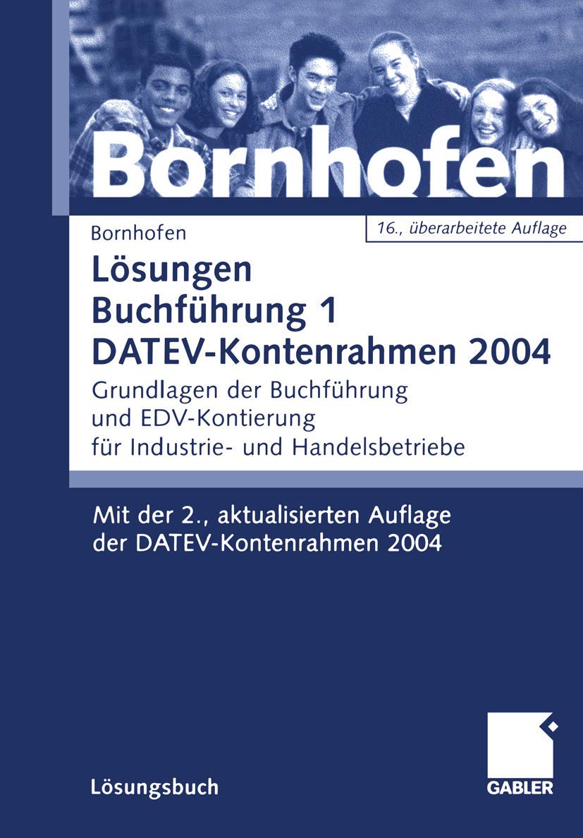 Lösungen Buchföhrung 1 DATEV-Kontenrahmen 2004: Grundlagen der Buchführung und EDV-Kontierung für Industrie- und Handelsbetriebe Law