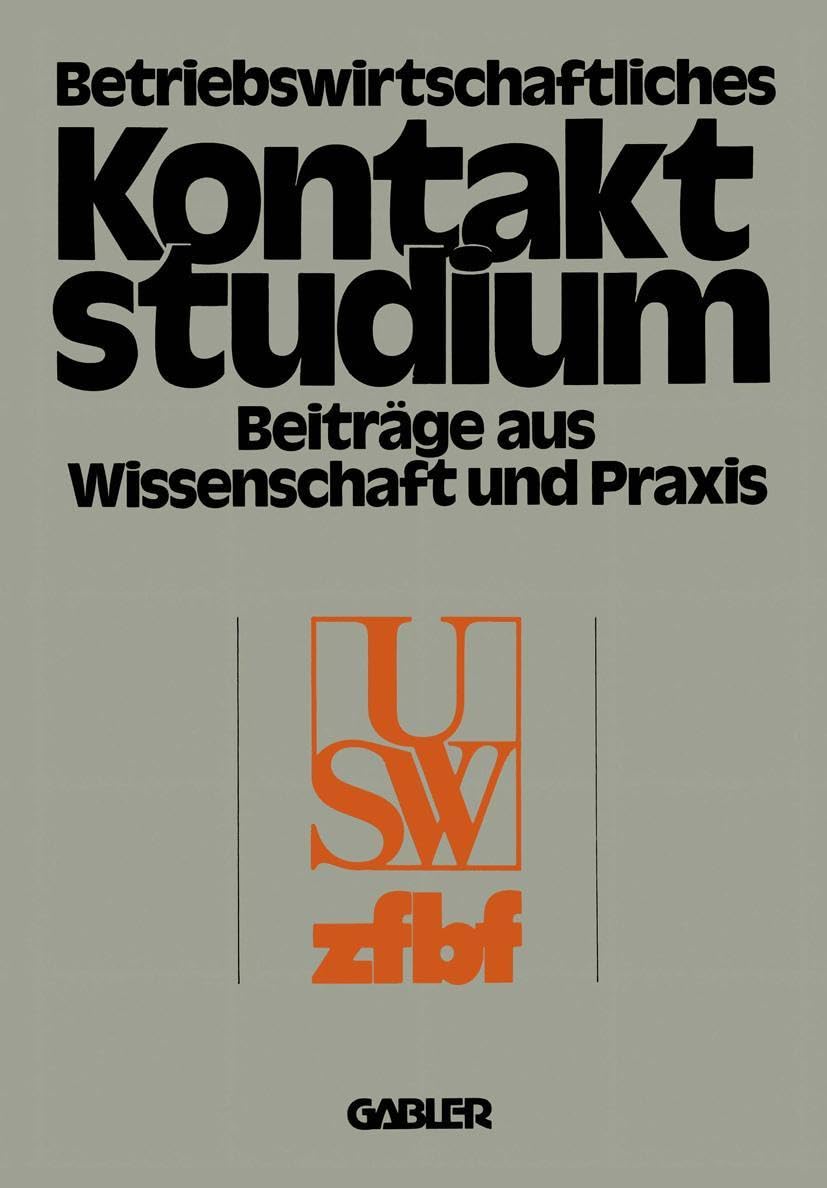 Betriebswirtschaftliches Kontaktstudium: Beiträge aus Wissenschaft und Praxis Law