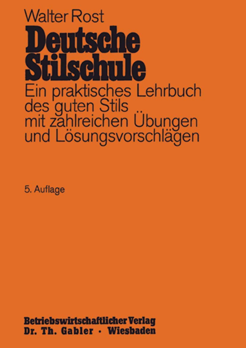 Deutsche Stilschule: Ein praktisches Lehrbuch des guten Stils mit zahlreichen Übungen und Lösungsvorschlägen Law