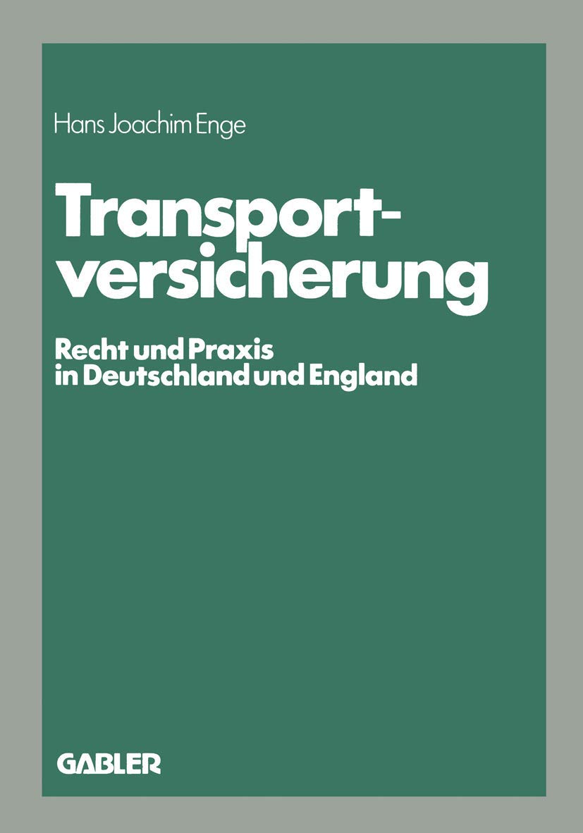 Transportversicherung: Recht und Praxis in Deutschland und England (Die Versicherung) Law