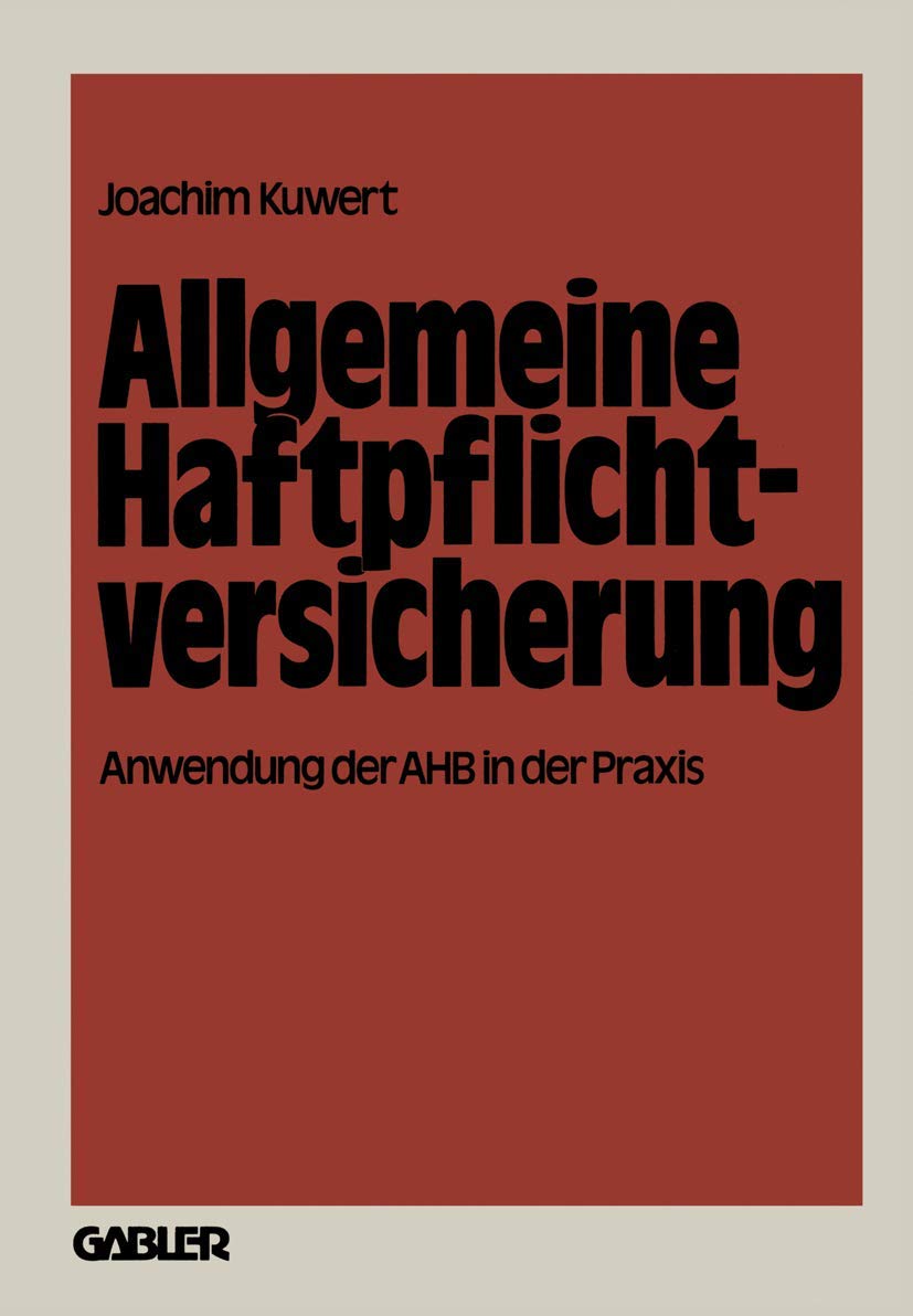 Allgemeine Haftpflichtversicherung: Anwendung der AHB in der Praxis Law