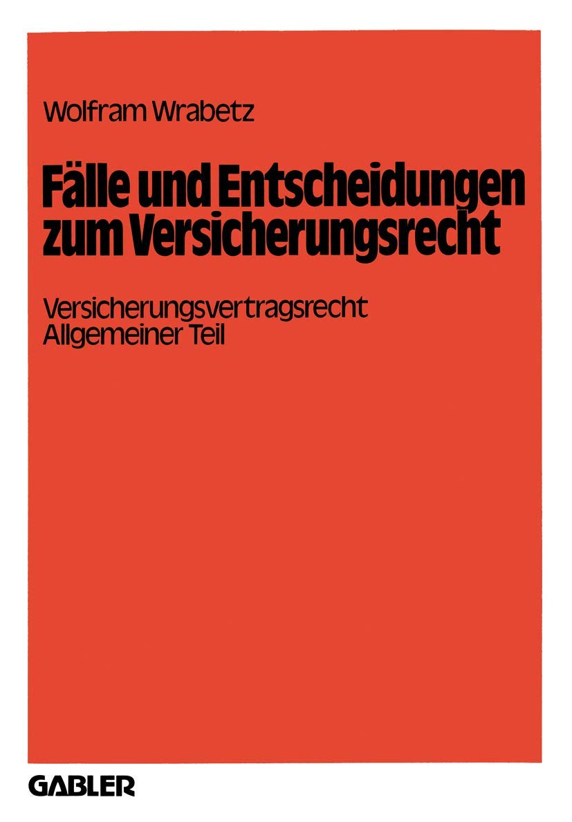 Fälle und Entscheidungen zum Versicherungsrecht: Versicherungsvertragsrecht, Allgemeiner Teil Law